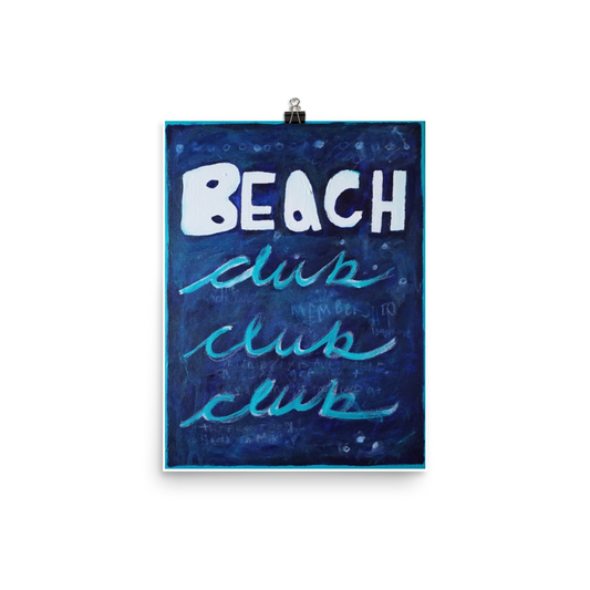 "BEACH CLUB MEMBERSHIP SIGN 1" Print 12''x16''